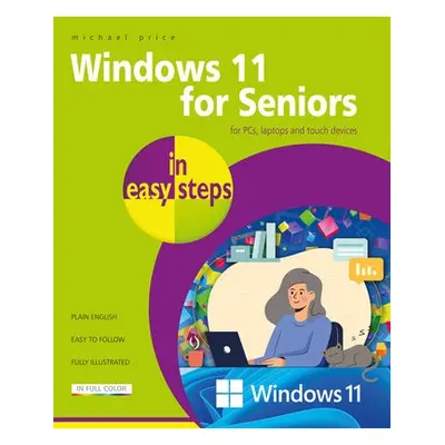 Windows 11 for Seniors in easy steps - Price, Michael a Vandome, Nick