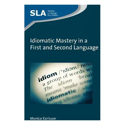 Idiomatic Mastery in a First and Second Language - Karlsson, Monica