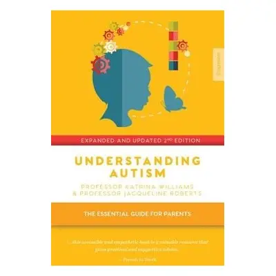 Understanding Autism - Williams, Katrina a Roberts, Jacqueline