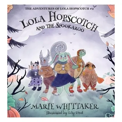 Lola Hopscotch and the Spookaroo - Whittaker, Marie