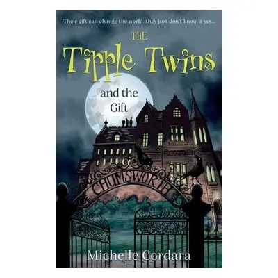 Tipple Twins and the Gift - Cordara, Michelle