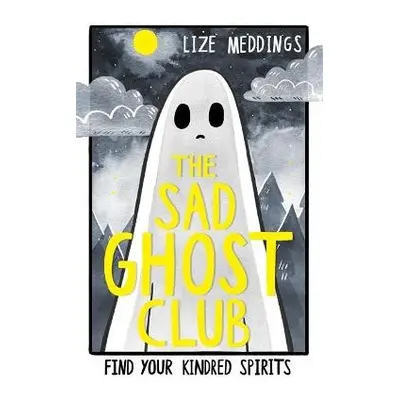 The Sad Ghost Club Volume 1 - Meddings, Lize