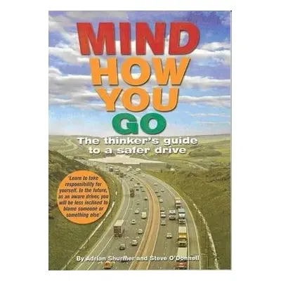 Mind How You Go - O'Donnell, Stephen John a Shurmer, Adrian