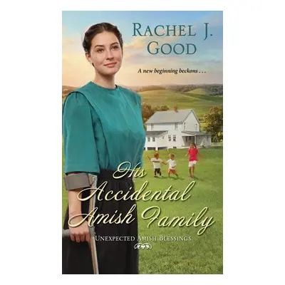 His Accidental Amish Family - Good, Rachel J.