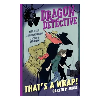 Dragon Detective: That's A Wrap! - Jones, Gareth P.