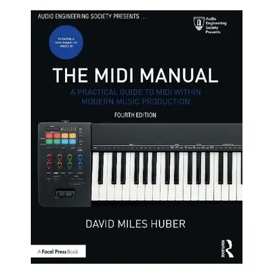 MIDI Manual - Huber, David Miles (Freelance Recording Engineer a Consultant a Contributor, EQ 