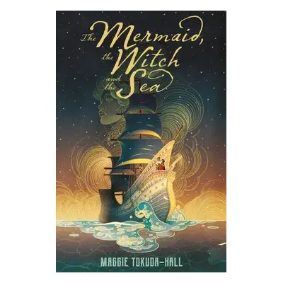 Mermaid, the Witch and the Sea - Tokuda-Hall, Maggie