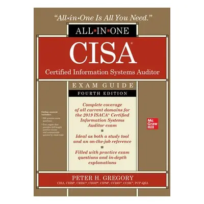 CISA Certified Information Systems Auditor All-in-One Exam Guide, Fourth Edition - Gregory, Pete