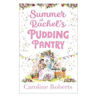 Summer at Rachel’s Pudding Pantry - Roberts, Caroline