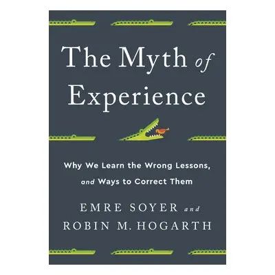 Myth of Experience - Soyer, Emre a Hogarth, Robin M