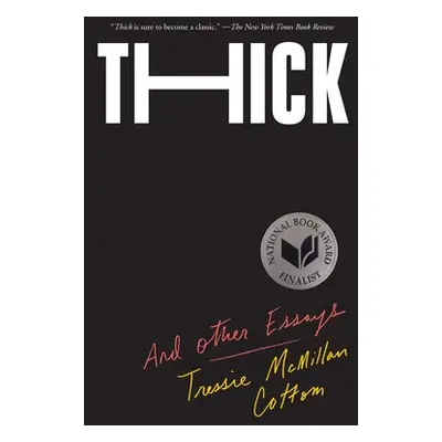 Thick And Other Essays - Cottom, Tressie McMillan