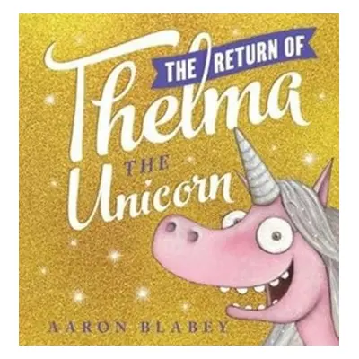 Return of Thelma the Unicorn - Blabey, Aaron