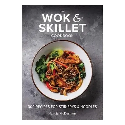 Wok and Skillet Cookbook - McDermott, Nancie