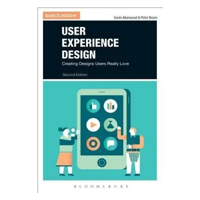 User Experience Design - Allanwood, Gavin (UCLAN, UK) a Beare, Peter (University of Central Lanc