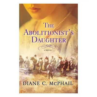 Abolitionist's Daughter - McPhail, Diane C.