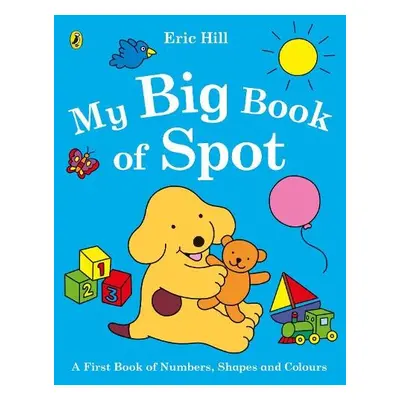 My Big Book of Spot - Hill, Eric