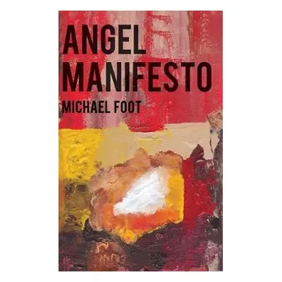 Angel Manifesto - Foot, Michael