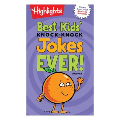 Best Kids' Knock-Knock Jokes Ever! Volume 1