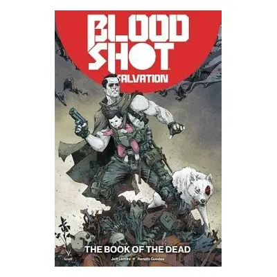 Bloodshot Salvation Volume 2: The Book of the Dead - Lemire, Jeff