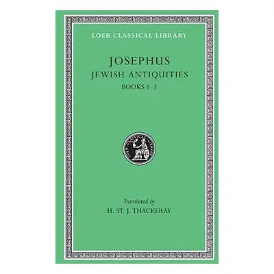 Jewish Antiquities, Volume I - Josephus