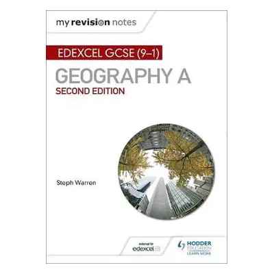 My Revision Notes: Edexcel GCSE (9–1) Geography A Second Edition - Warren, Steph