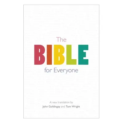 Bible for Everyone - Wright, Tom a Goldingay, John