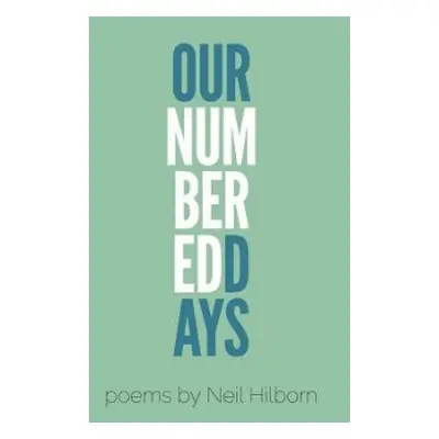 Our Numbered Days - Hilborn, Neil