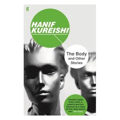 Body and Other Stories - Kureishi, Hanif