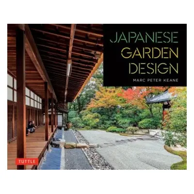 Japanese Garden Design - Keane, Marc Peter