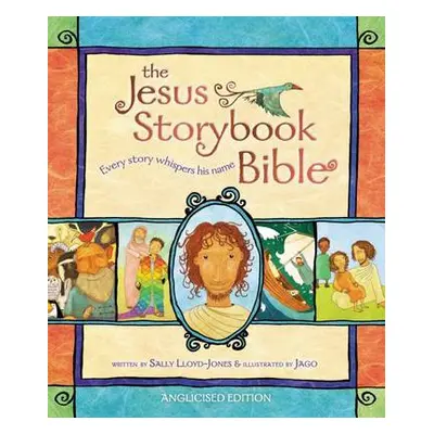 Jesus Storybook Bible - Lloyd-Jones, Sally