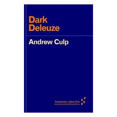 Dark Deleuze - Culp, Andrew