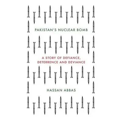 Pakistan's Nuclear Bomb - Abbas, Hassan