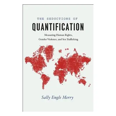 Seductions of Quantification - Merry, Sally Engle (Professor of Anthropology, New York Universit