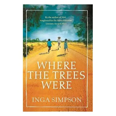 Where the Trees Were - Simpson, Inga