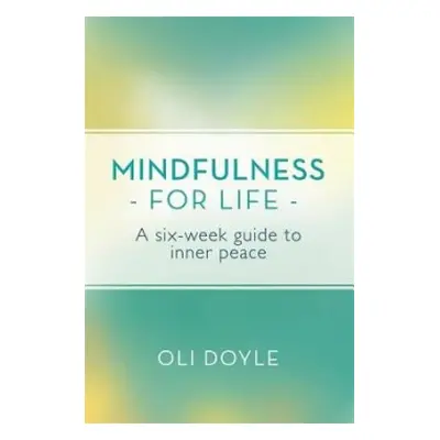 Mindfulness for Life - Doyle, Oli