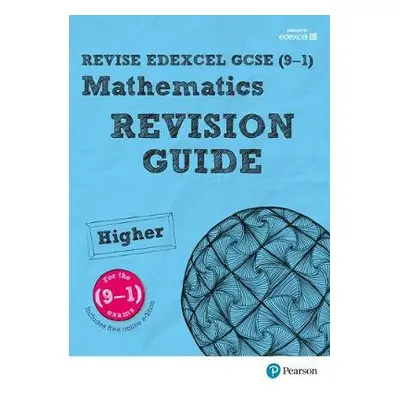 Pearson REVISE Edexcel GCSE Maths Higher Revision Guide inc online edition, videos and quizzes -