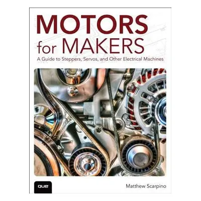 Motors for Makers - Scarpino, Matthew