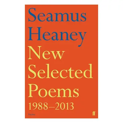 New Selected Poems 1988-2013 - Heaney, Seamus