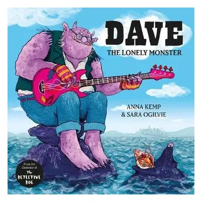 Dave the Lonely Monster - Kemp, Anna