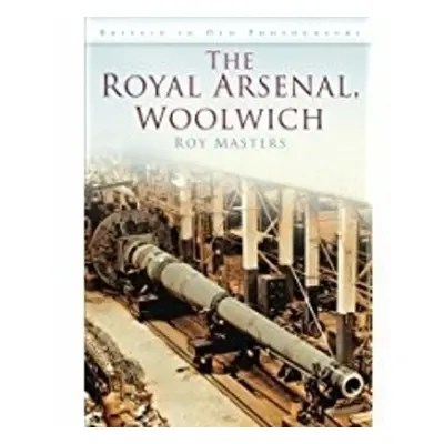 Royal Arsenal, Woolwich - Masters, Roy