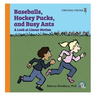 Baseballs, Hockey Pucks, and Busy Ants - Woodbury M Ed, Rebecca, PH D