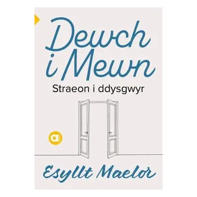 Cyfres Amdani: Dewch i Mewn - Maelor, Esyllt