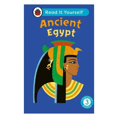 Ancient Egypt: Read It Yourself - Level 3 Confident Reader - Ladybird