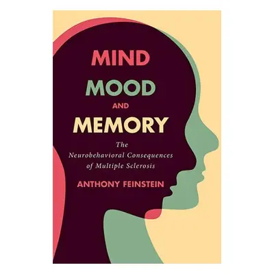 Mind, Mood, and Memory - Feinstein, Anthony (Professor and Director, University of Toronto)