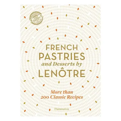 French Pastries and Desserts by Lenotre - Lenotre, Teams of Chefs at