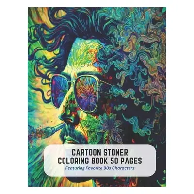 Cartoon Stoner Coloring Book 50 Pages - Manning, Monica