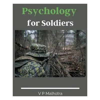 Psychology for Soldiers - Malhotra, V P