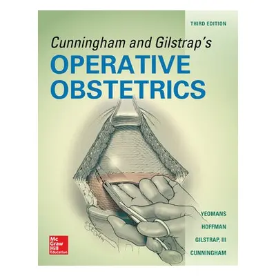 Cunningham and Gilstrap's Operative Obstetrics, Third Edition - Yeomans, Edward a Hoffman, Barba