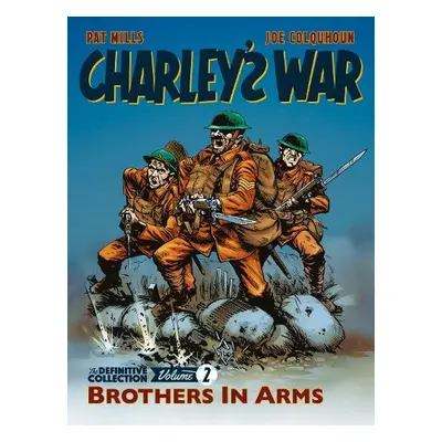 Charley's War: The Definitive Collection, Volume Two - Mills, Pat a Colquhoun, Joe