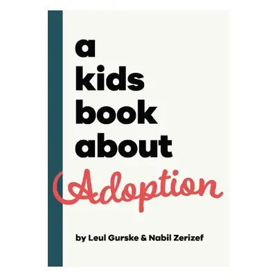 A Kids Book About Adoption - Zerizef, Nabil a Gurske, Leul